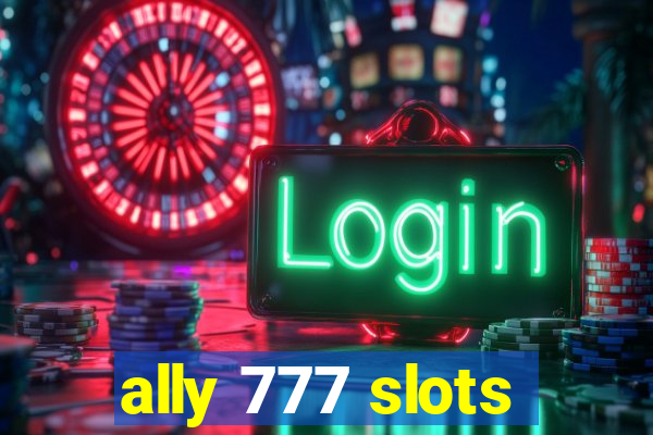 ally 777 slots